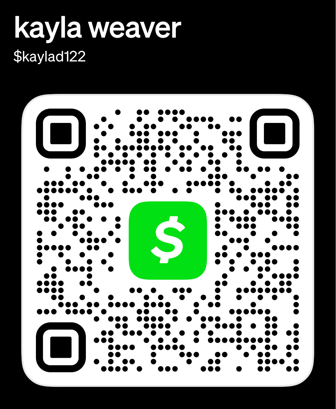 Pay with Cash App — kayla weaver, $kaylad122