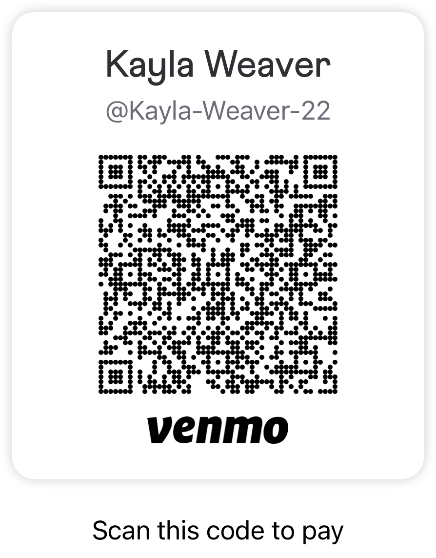 Pay with Venmo — Kayla Weaver, @Kayla-Weaver-22. Scan or tap this code to pay